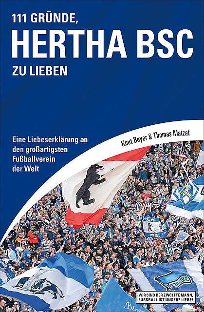 111 Gründe, Hertha BSC zu lieben, Knut Beyer, Thomas Matzat