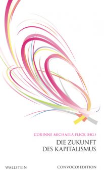 Die Zukunft des Kapitalismus, Corinne Michaela Flick