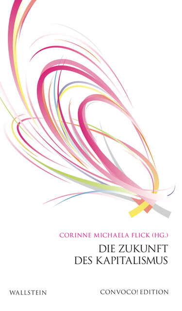 Die Zukunft des Kapitalismus, Corinne Michaela Flick