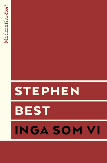 Inga som vi, Stephen Best