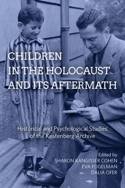 Children in the Holocaust and its Aftermath, Sharon Cohen, Dalia Ofer, Eva Fogelman