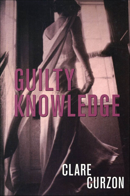 Guilty Knowledge, Clare Curzon