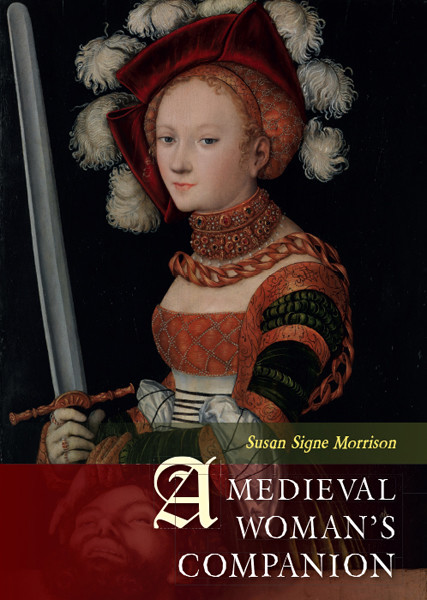 A Medieval Woman's Companion, Susan Signe-Morrison