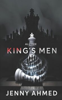 All the King's Men, Jenny Ahmed