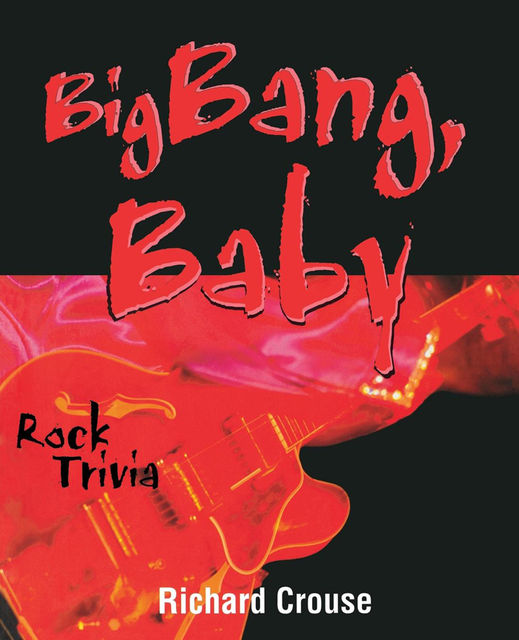 Big Bang, Baby, Richard Crouse