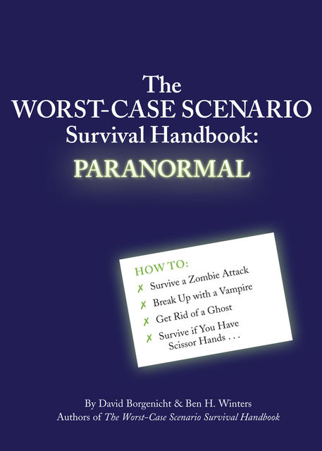 The Worst-Case Scenario Survival Handbook: Paranormal, David Borgenicht, Ben Winters