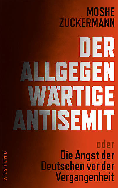 Der allgegenwärtige Antisemit, Moshe Zuckermann