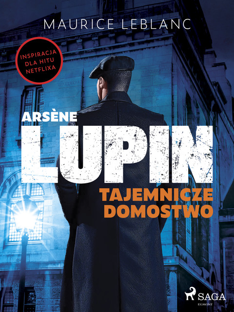 Arsène Lupin. Tajemnicze domostwo, Maurice Leblanc