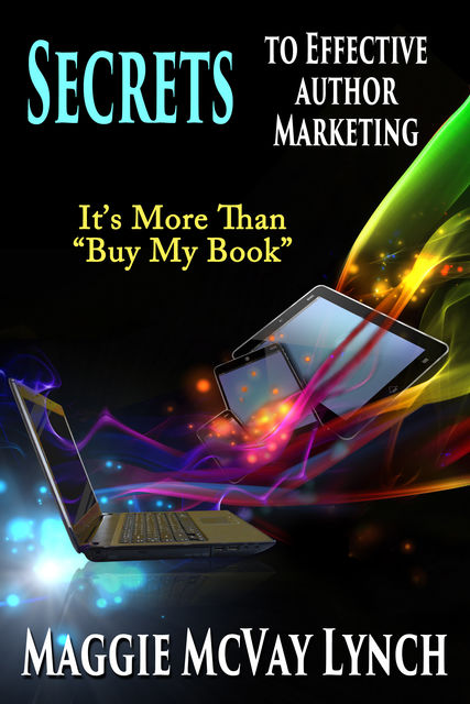 Secrets to Effective Author Marketing, Maggie Lynch