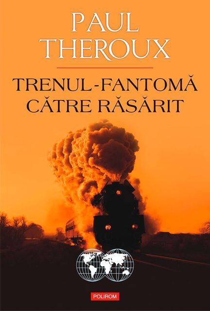 Trenul-fantomă către Răsărit, Paul Theroux