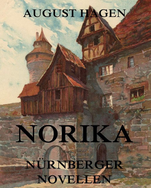 Norika – Nürnberger Novellen, August Hagen