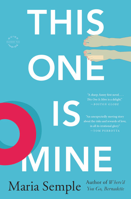 This One Is Mine: A Novel, Maria Semple