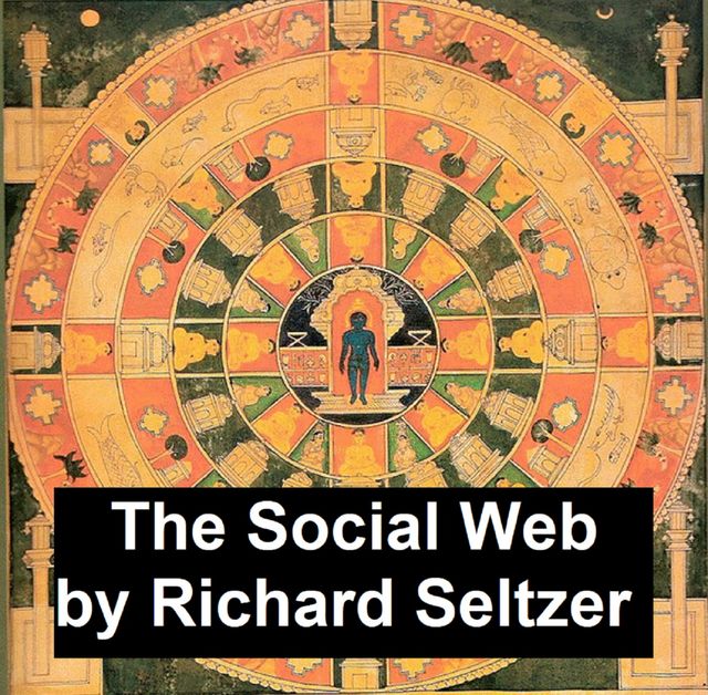 The Social Web, Richard Seltzer