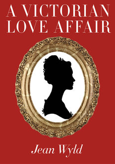 A Victorian Love Affair, Jean Wyld