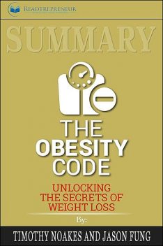 Summary of The Obesity Code, Readtrepreneur Publishing