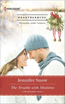 The Trouble With Mistletoe, Jennifer Snow