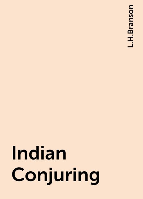 Indian Conjuring, L.H.Branson
