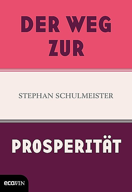 Der Weg zur Prosperität, Stephan Schulmeister