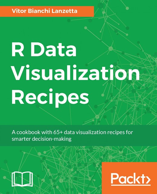 R Data Visualization Recipes, Vitor Bianchi Lanzetta