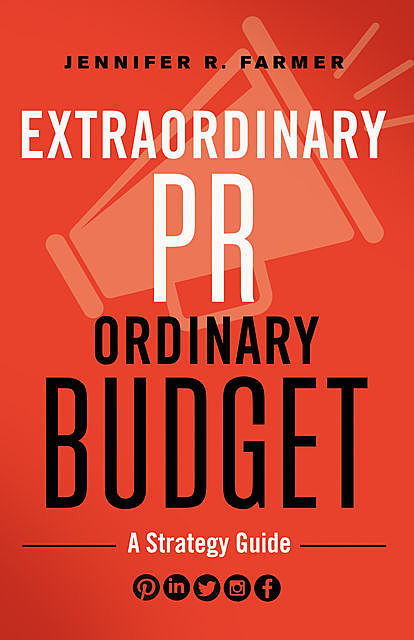 Extraordinary PR, Ordinary Budget, Jennifer Farmer