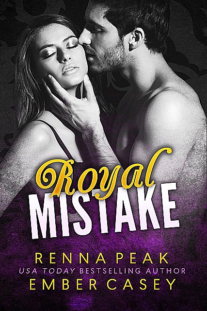 Royal Mistake, Ember Casey, Renna Peak