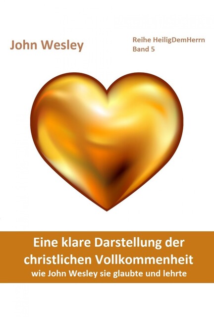 Eine klare Darstellung der christlichen Vollkommenheit, John Wesley