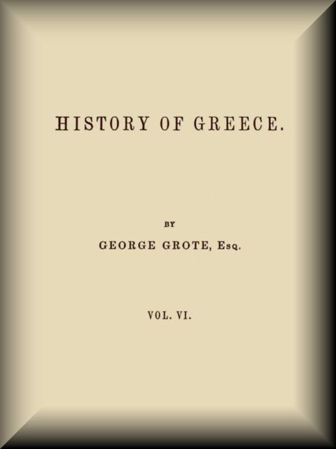 History of Greece, v. 6 (of 12), George Grote