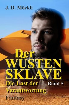 Der Wüstensklave, J.D. Möckli