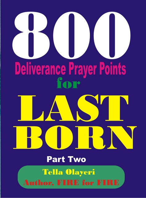 800 Deliverance Prayer Points for Last Born, Tella Olayeri