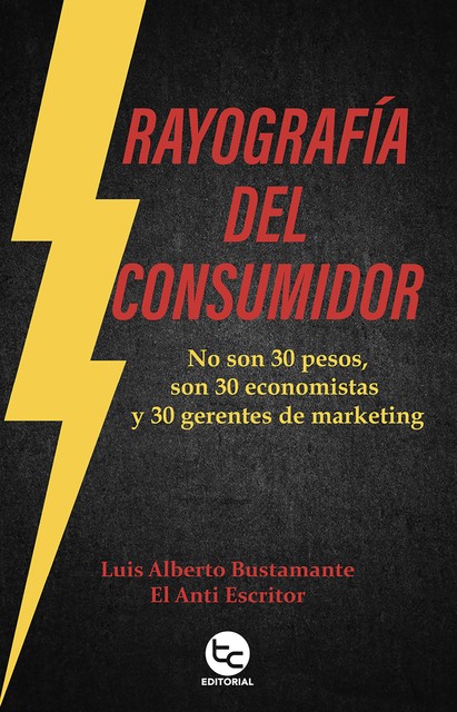 Rayografía del consumidor, Luis Alberto Bustamante