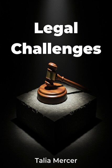 Legal Challenges, Talia Mercer