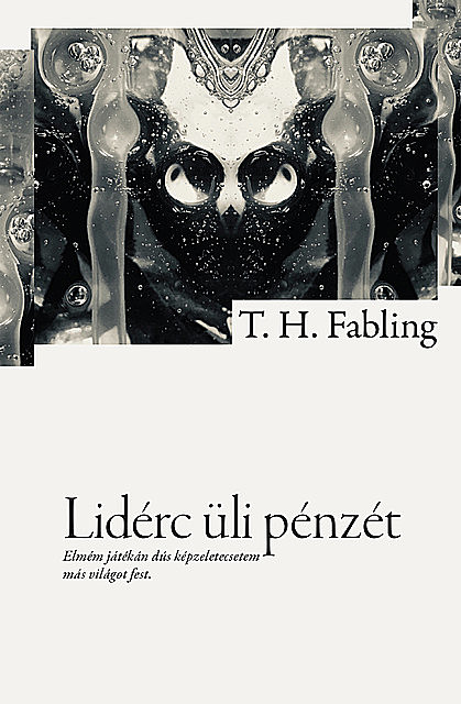 Lidérc üli pénzét, T.H. Fabling