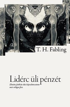 Lidérc üli pénzét, T.H. Fabling