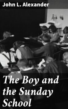 The Boy and the Sunday School, John Alexander