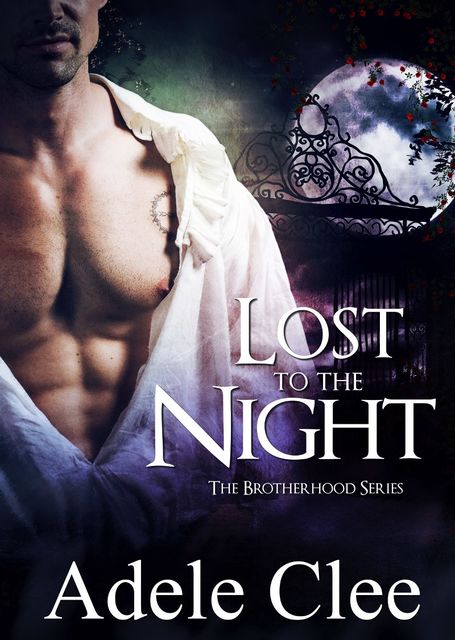 Lost to the Night (The Brotherhood Series, Book 1), Adele Clee