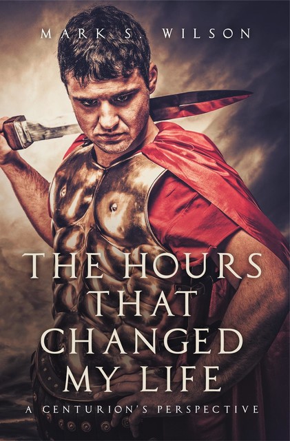 The Hours That Changed My Life, Mark Wilson