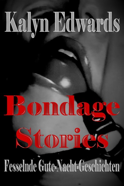 Bondage Stories – Fesselnde-Gute-Nacht-Geschichten, Kalyn Edwards