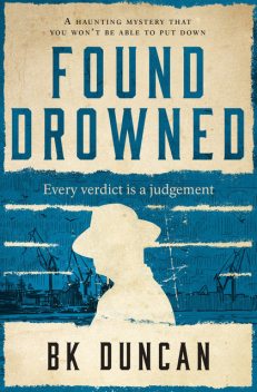 Found Drowned, BK Duncan