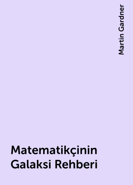 Matematikçinin Galaksi Rehberi, Martin Gardner