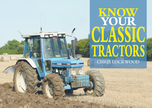 Know Your Classic Tractors, 2nd Edition, Chris Lockwood