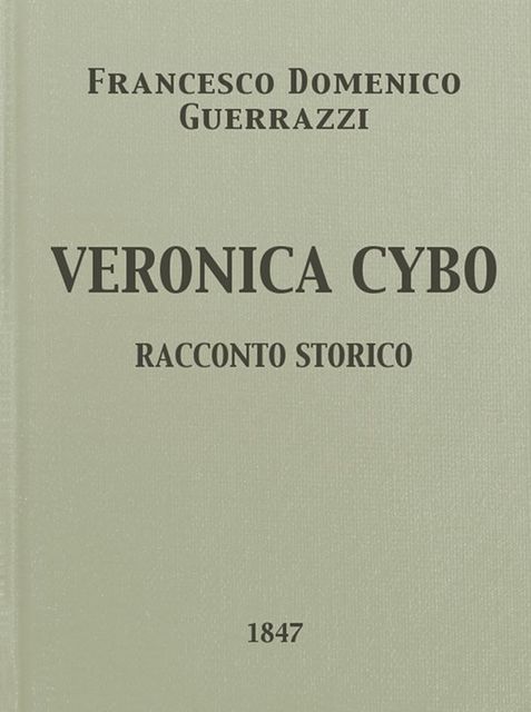 Veronica Cybo, Francesco Domenico Guerrazzi