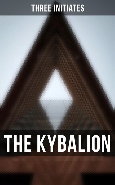 The Kybalion, Three Initiates
