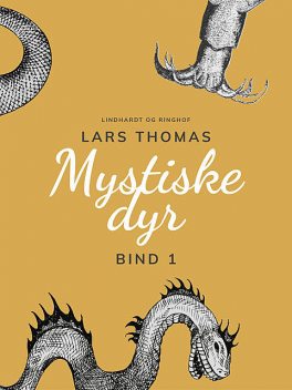 Mystiske dyr. Bind 1, Lars Thomas