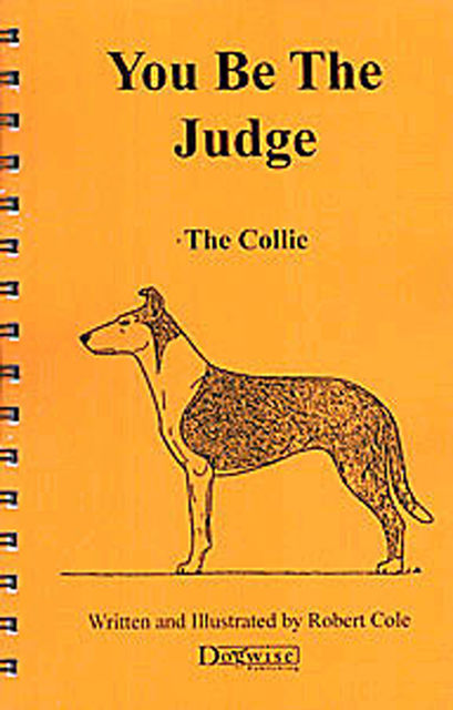 YOU BE THE JUDGE – THE COLLIE, Robert Cole