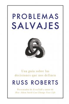 Problemas salvajes, Russ Roberts