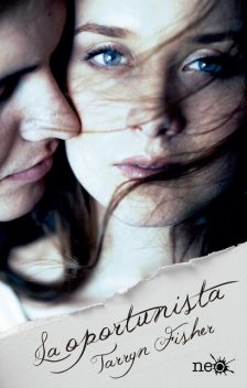 La oportunista (Spanish Edition), Tarryn Fisher