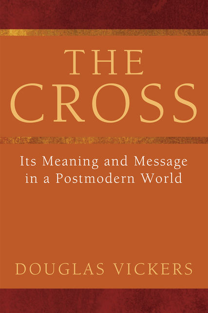 The Cross, Douglas Vickers