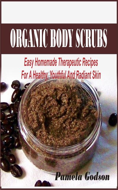 Organic body scrub recipes, Pamela Godson