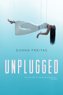 Unplugged, Donna Freitas