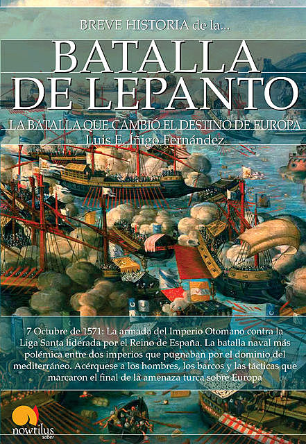 Breve historia de la batalla de Lepanto, Luis E. Íñigo Fernández